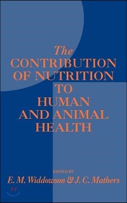 The Contribution of Nutrition to Human and Animal Health