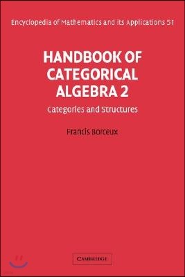 Handbook of Categorical Algebra: Volume 2, Categories and Structures