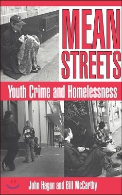 Mean Streets: Youth Crime and Homelessness