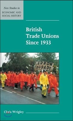 British Trade Unions Since 1933