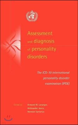 Assessment and Diagnosis of Personality Disorders: The ICD-10 International Personality Disorder Examination (Ipde)