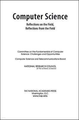 Computer Science: Reflections on the Field, Reflections from the Field