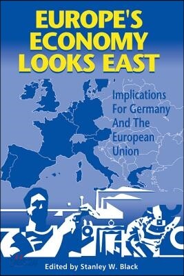 Europe's Economy Looks East: Implications for Germany and the European Union