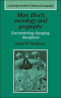 Marc Bloch, Sociology and Geography: Encountering Changing Disciplines