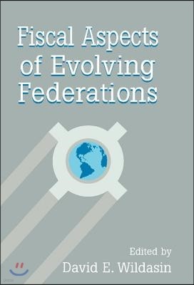 Fiscal Aspects of Evolving Federations