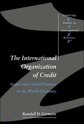 The International Organization of Credit: States and Global Finance in the World-Economy