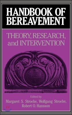 Handbook of Bereavement: Theory, Research, and Intervention