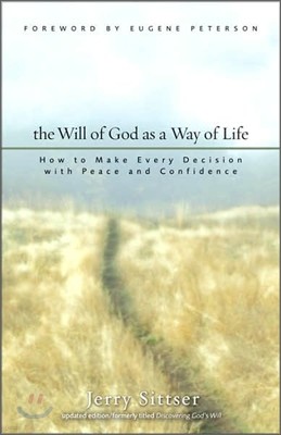 The Will of God as a Way of Life: How to Make Every Decision with Peace and Confidence