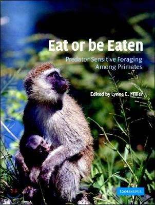 Eat or Be Eaten: Predator Sensitive Foraging Among Primates