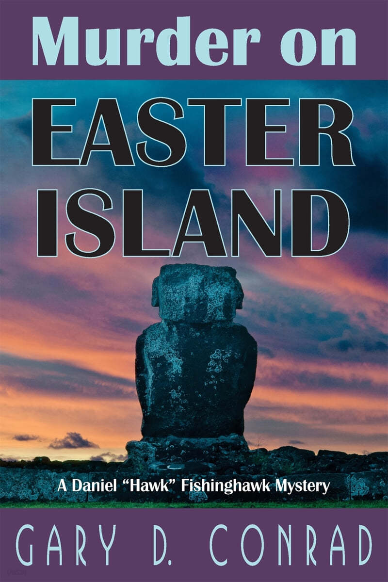 Murder on Easter Island: A Daniel Hawk Fishinghawk Mystery