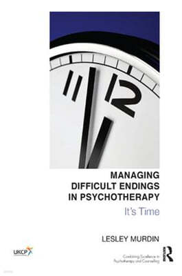 Managing Difficult Endings in Psychotherapy