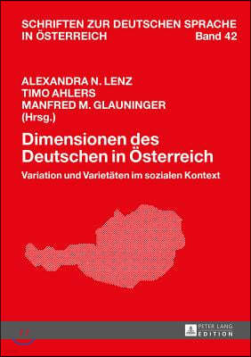 Dimensionen des Deutschen in Oesterreich: Variation und Varietaeten im sozialen Kontext