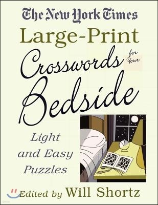 The New York Times Large-Print Crosswords for Your Bedside: Light and Easy Puzzles