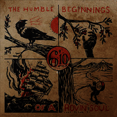 6'10 - Humble Beginnings Of A Rovin' Soul (CD)