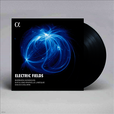 Barbara Hannigan — 일렉트릭 필즈 - 고음악과 전기의 만남 (Electric Fields) - Barbara Hannigan 앨범 커버