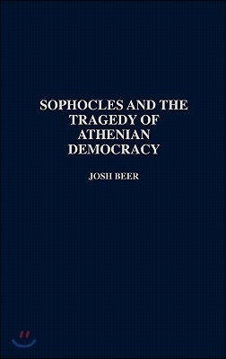 Sophocles and the Tragedy of Athenian Democracy