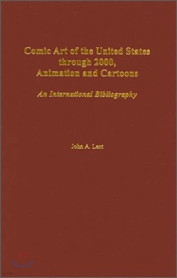 Comic Art of the United States Through 2000, Animation and Cartoons: An International Bibliography