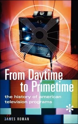 From Daytime to Primetime: The History of American Television Programs