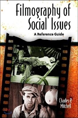 Filmography of Social Issues: A Reference Guide