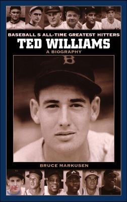 Ted Williams: A Biography