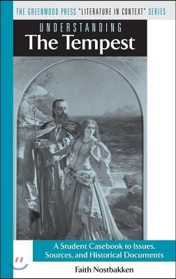 Understanding the Tempest: A Student Casebook to Issues, Sources, and Historical Documents