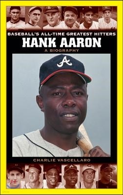 Hank Aaron: A Biography