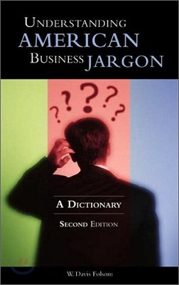 Understanding American Business Jargon: A Dictionary