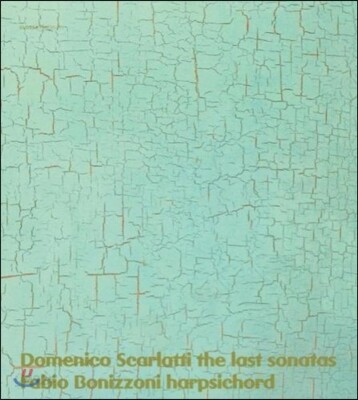 Fabio Bonizzoni 스카를라티: 후기 소나타집 (Domenico Scarlatti: The Last Sonatas)