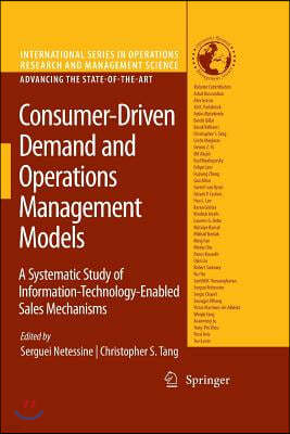 Consumer-Driven Demand and Operations Management Models: A Systematic Study of Information-Technology-Enabled Sales Mechanisms