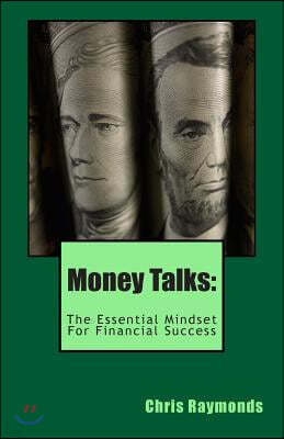 Money Talks: The Essential Mindset for Financial Success
