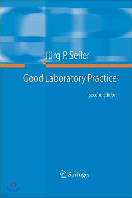 Good Laboratory Practice: The Why and the How