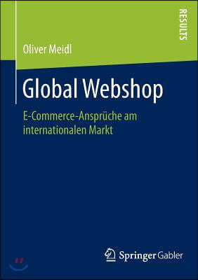 Global Webshop: E-Commerce-Anspruche Am Internationalen Markt