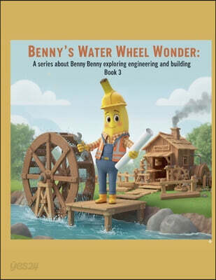 Benny's Water Wheel Wonder