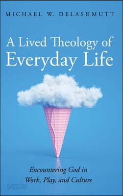 A Lived Theology of Everyday Life