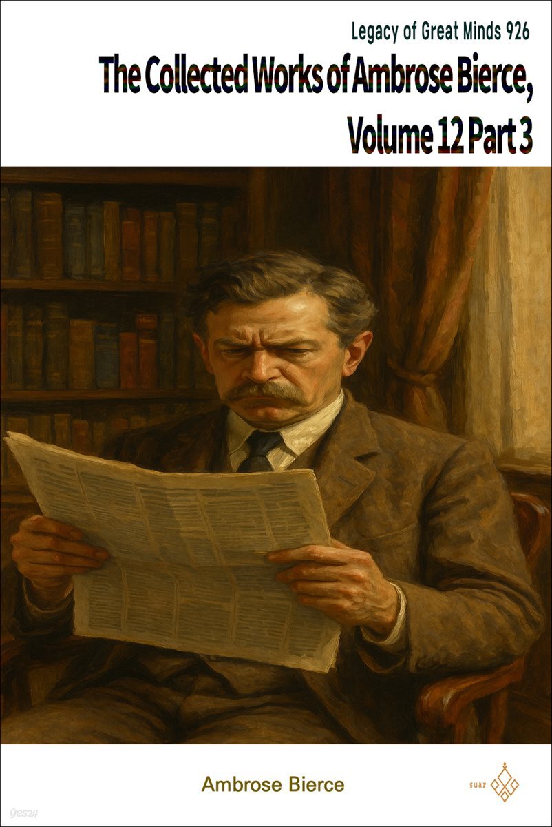 The Collected Works of Ambrose Bierce, Volume 12 Part 3