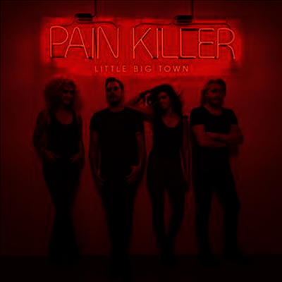 Little Big Town — Pain Killer 앨범 커버