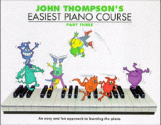 The John Thompson's Easiest Piano Course 3