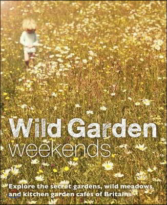 Wild Garden Weekends