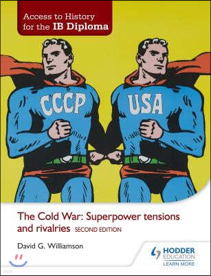 Access to History for the Ib Diploma: The Cold War: Superpower Tensions and Rivalries Second Edition: Hodder Education Group