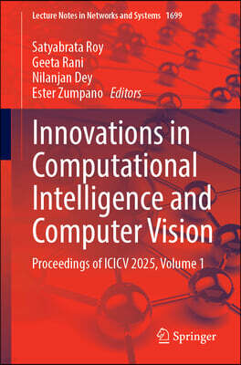 Springer Innovations in Computational Intelligence and Computer Vision: Proceedings of ICICV 2025, Volume 1