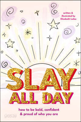 Slay All Day: How to Be Bold, Confident, and Proud of Who You Are (Empowerment for Black Girls, Confidence Building Activities)