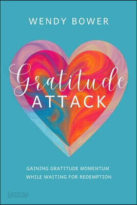 Gratitude Attack: Gaining Gratitude Momentum While Waiting For Redemption