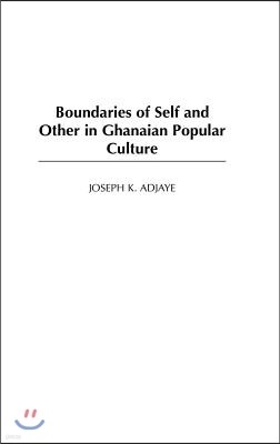 Boundaries of Self and Other in Ghanaian Popular Culture