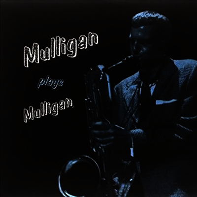 Gerry Mulligan - Mulligan Plays Mulligan (Ltd. Ed)(140G)(LP)