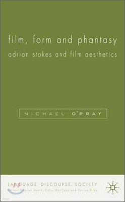 Film, Form and Phantasy: Adrian Stokes and Film Aesthetics