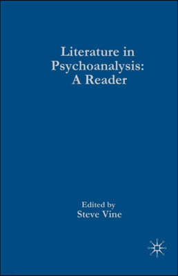 Literature in Psychoanalysis: A Reader