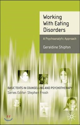 Working with Eating Disorders: A Psychoanalytic Approach