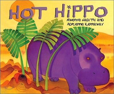 African Animal Tales: Hot Hippo