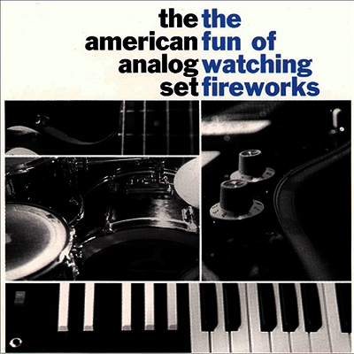 American Analog Set — The Fun Of Watching Fireworks 앨범 커버