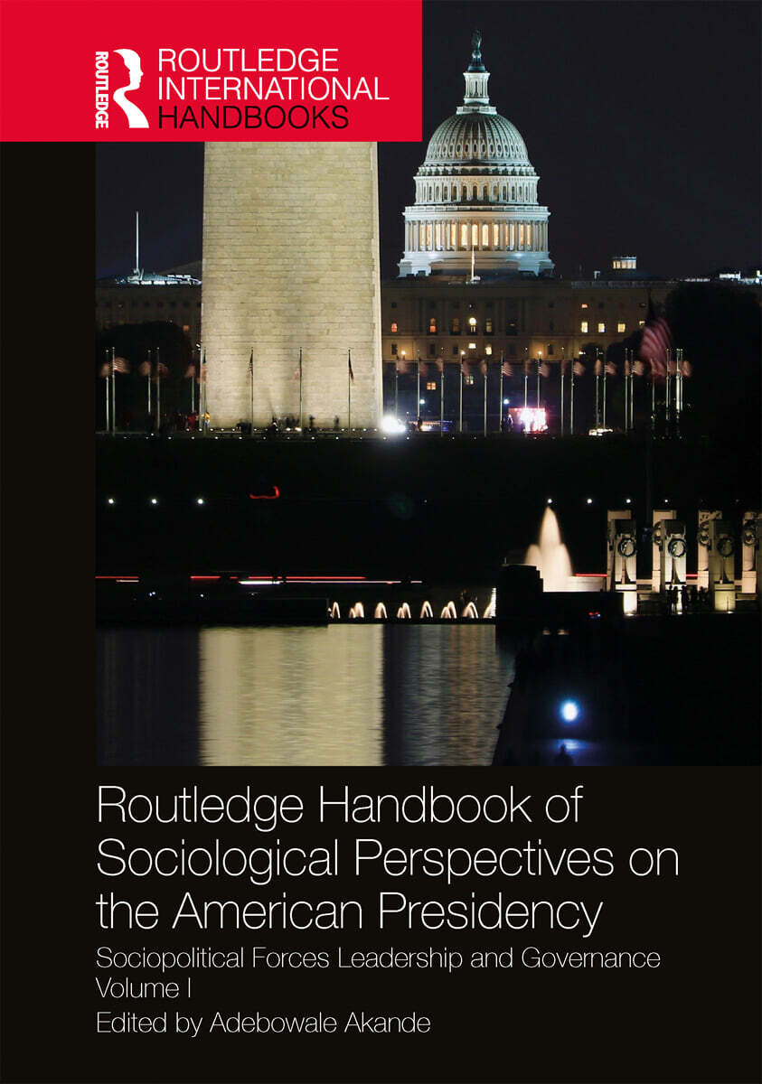 Routledge Handbook of Sociological Perspectives on the American Presidency